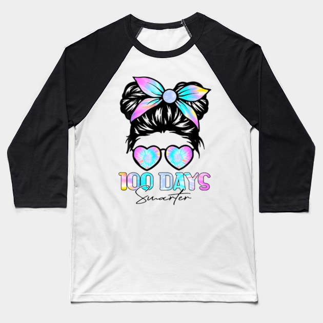 100 Days Smarter Girls Messy Bun Hair 100th Day Tie Dye Baseball T-Shirt by Daysy1